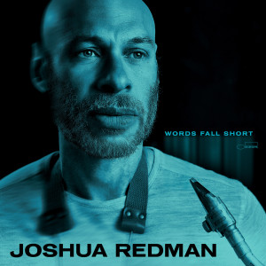 Joshua Redman的專輯Words Fall Short