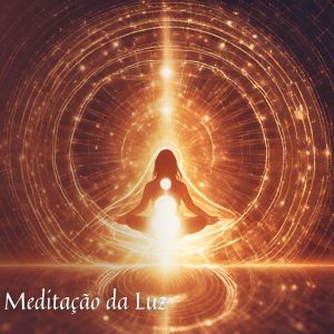 Album Meditação da Luz (Emane Boa Energia) from Música de Meditação
