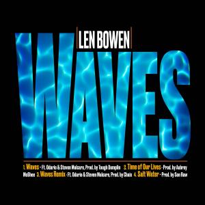 收聽Len Bowen的Waves (feat. Odario & Steven Mulcare) (Explicit)歌詞歌曲