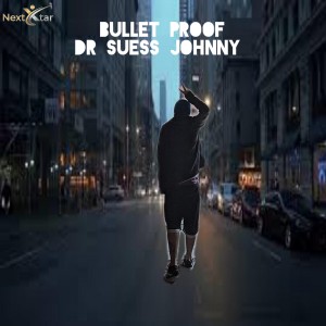 อัลบัม Bullet Proof (Explicit) ศิลปิน Dr Suess Johnny