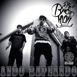 Listen to Ando Rapeando (Explicit) song with lyrics from De Bros Klan 