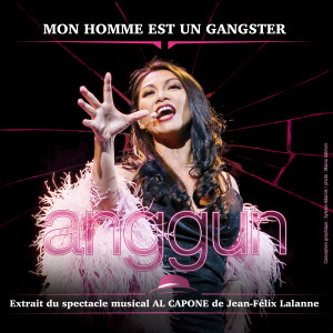 อัลบัม Mon homme est un gangster (Extrait du spectacle musical Al Capone) ศิลปิน Anggun