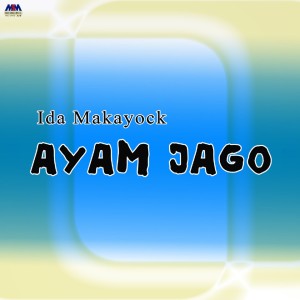 Dengarkan lagu Ayam Jago (House Music) nyanyian Ida Makayock dengan lirik