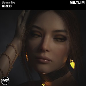 ดาวน์โหลดและฟังเพลง Be My Life (Original Mix) พร้อมเนื้อเพลงจาก KRED