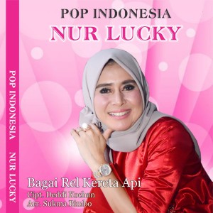 ดาวน์โหลดและฟังเพลง Bagai Rel Kereta Api พร้อมเนื้อเพลงจาก Nur Lucky