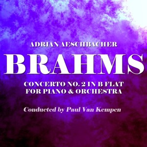 Album Brahms Concerto For Piano & Orchestra from Adrian Aeschbacher