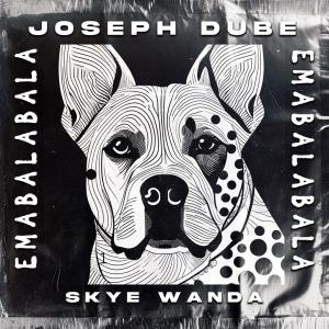 Joseph Dube的專輯Emabalabala (feat. Skye Wanda)