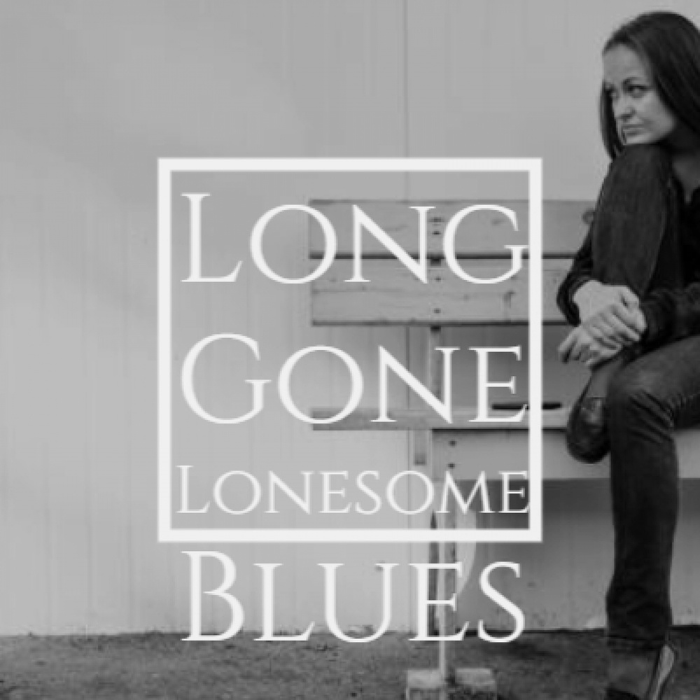 Long Gone Lonesome Blues