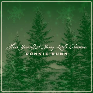 Ronnie Dunn的專輯Have Yourself a Merry Little Christmas