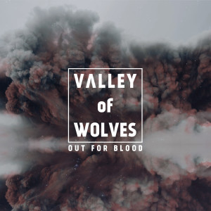Album Out For Blood from Valley Of Wolves