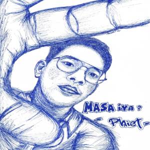 Listen to MASA IYA ? song with lyrics from Phiet