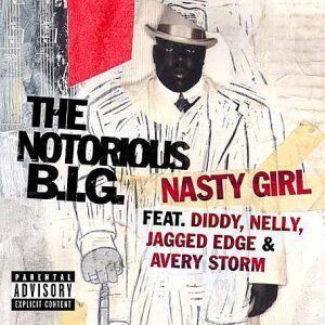 The Notorious BIG的專輯Nasty Girl (feat. Diddy, Nelly, Jagged Edge & Avery Storm)
