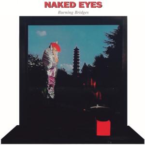 Album Burning Bridges from Naked Eyes