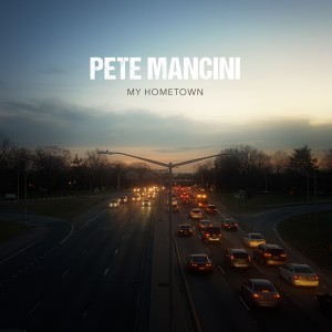 Pete Mancini的專輯My Hometown