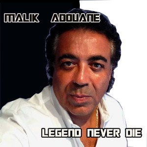 Album Jdid Legende Never Die from Malik Adouane