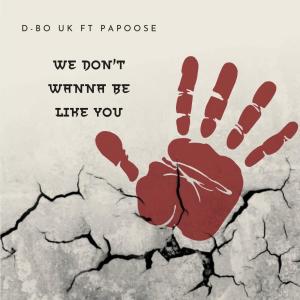 Papoose的專輯We Don't Wanna Be Like You (feat. Papoose) [Explicit]