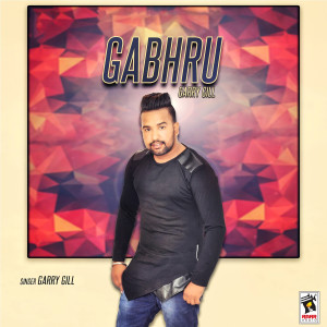 收听Garry Gill的Gabhru歌词歌曲
