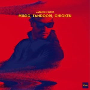 Album Music, Tandoori, Chicken from Jaques Le Noir