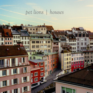 Pet Lions的專輯Houses