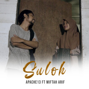 Dengarkan Suloh lagu dari Apache13 dengan lirik