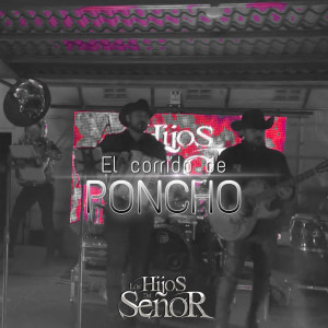 收聽Los Hijos del Señor的El Corrido de Poncho歌詞歌曲