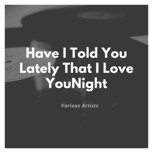 ดาวน์โหลดและฟังเพลง Have I Told You Lately That I Love You พร้อมเนื้อเพลงจาก Ricky Nelson