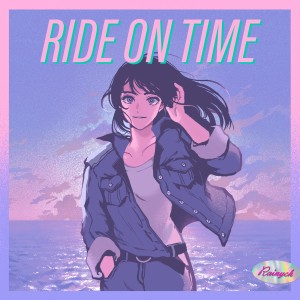 收聽Rainych的RIDE ON TIME歌詞歌曲