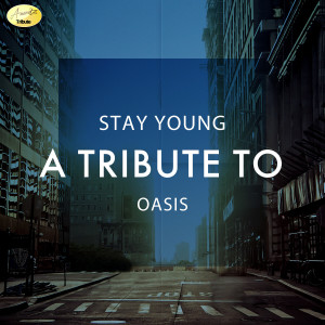 Ameritz Tributes的專輯Stay Young - A Tribute to Oasis