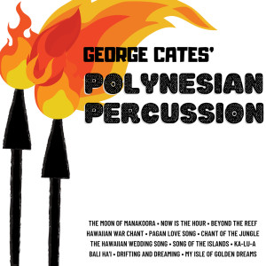 อัลบัม George Cates' Polynesian Percussion ศิลปิน George Cates