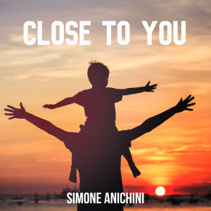 收聽Simone Anichini的Close to You歌詞歌曲