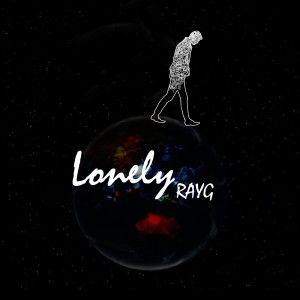 Listen to Lonely song with lyrics from RayG
