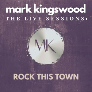 Album Rock This Town (Live) from Mark Kingswood