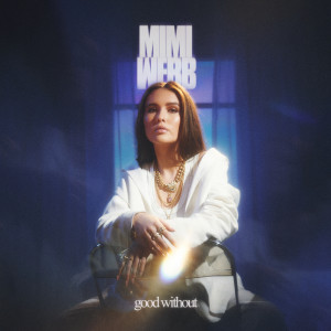 收聽Mimi Webb的Good Without歌詞歌曲