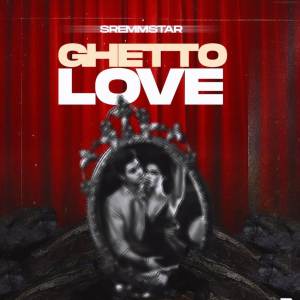 收聽Sremmstar的Ghetto love歌詞歌曲