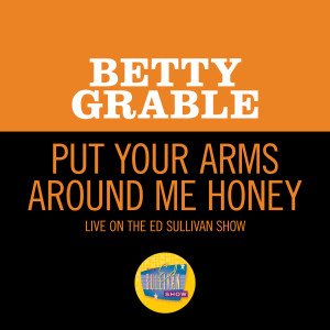 Betty Grable的專輯Put Your Arms Around Me Honey (Live On The Ed Sullivan Show, September 22, 1957)