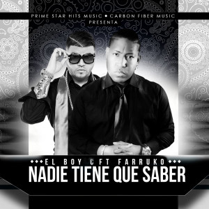 ดาวน์โหลดและฟังเพลง Nadie Tiene Que Saber (feat. Farruko) พร้อมเนื้อเพลงจาก El Boy-C