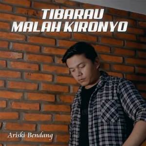 Album Tibarau Malah Kironyo from Ariski Bendang