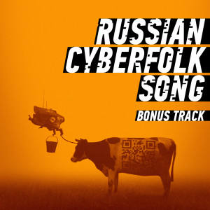 Dengarkan lagu Russian Cyberfolk Song (Bonus Track) nyanyian Liliana Bush dengan lirik