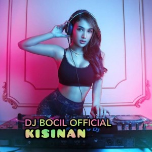 Kisinan (Remix) dari DJ Bocil