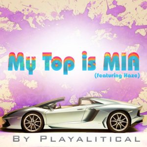 Playalitical的專輯My Top is Mia (feat. Haze) (Explicit)