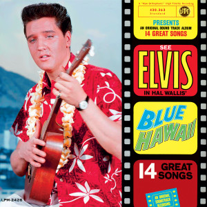 Dengarkan Blue Hawaii (Takes 2 & 3) lagu dari Elvis Presley dengan lirik