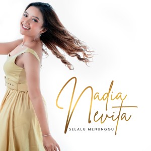 Dengarkan Selalu Menunggu lagu dari Nadia Nevita dengan lirik