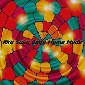 Yanto DJ的專輯Aku Suka Body Mama Muda