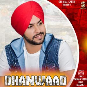 Listen to Dhanwaad song with lyrics from Sattie