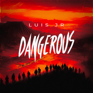 Album DANGEROUS from Luis JR