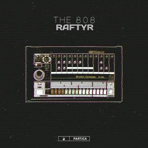收聽Raftyr的The 808歌詞歌曲