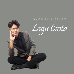 收听Syauqi Hafidz的Lagu Cinta歌词歌曲