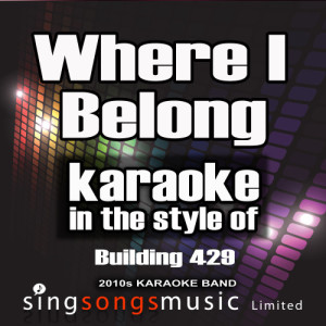 Where I Belong (In the Style of Building 429) [Karaoke Version] - Single