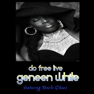 Geneen White的專輯Do Free Live