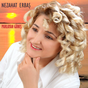 收听Nezahat Erbaş的Çıkı Çıkı Çıkı Gel歌词歌曲